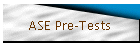 ASE Pre-Tests